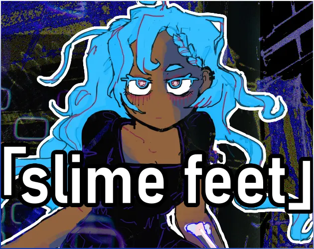Slime Feet